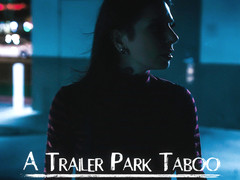 Abella Danger in Trailer Park Taboo - Part 3 - PureTaboo